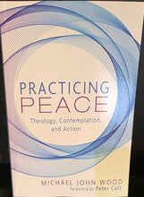 Load image into Gallery viewer, Practicing Peace- Theology, Contemplation, and Action - Get "Practicing Peace" Brochure free with purchase
